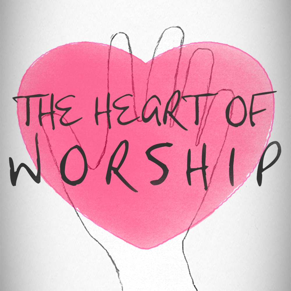 The Heart of Worship