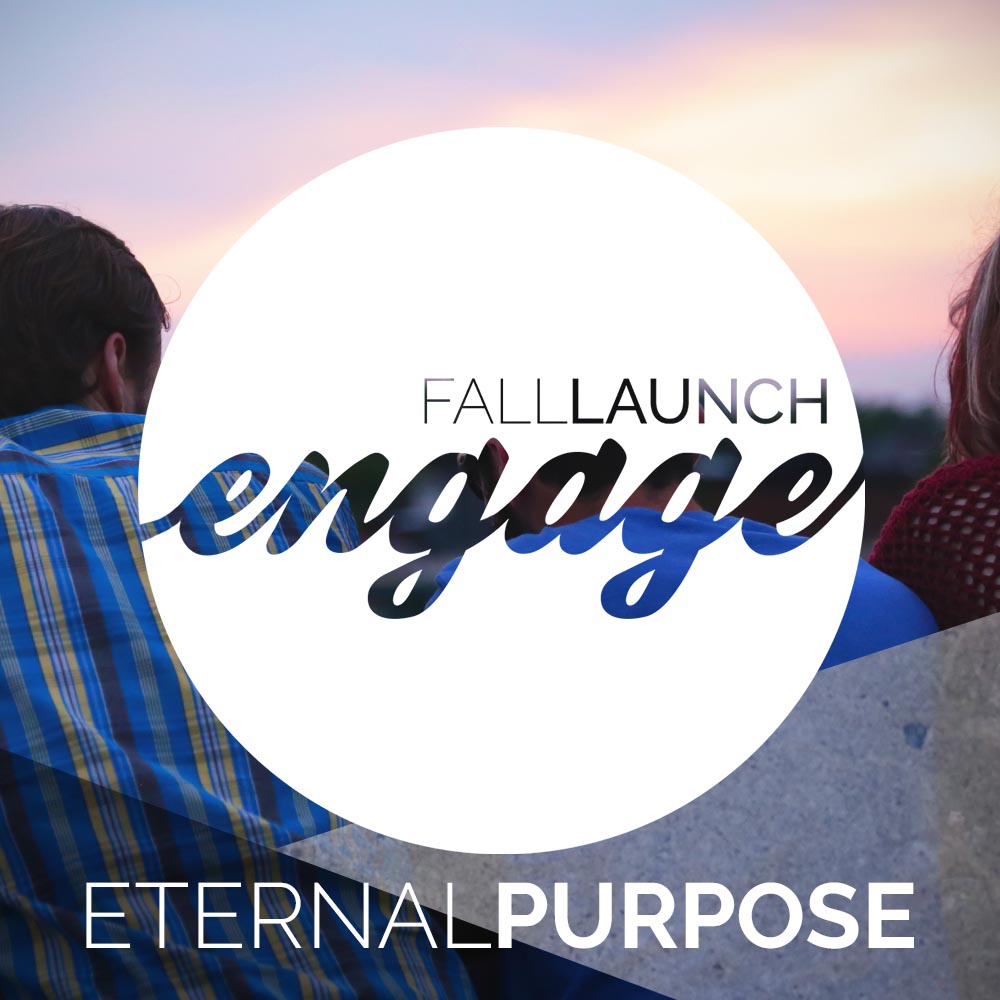 Engage Part 1: Engage Eternal Purpose