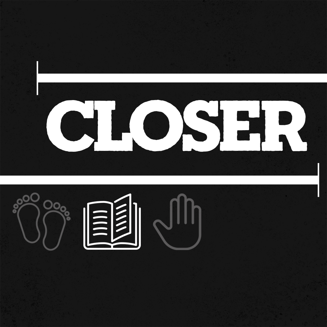 Closer II: Closer in the Word