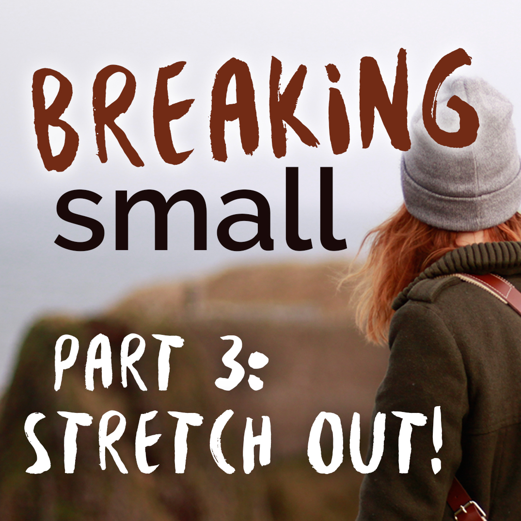 Breaking Small: Part 3