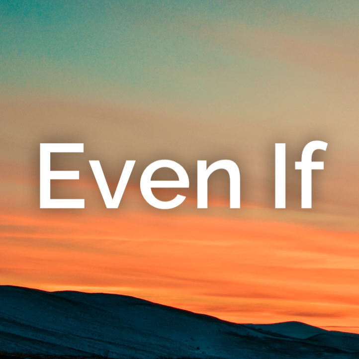 Even If