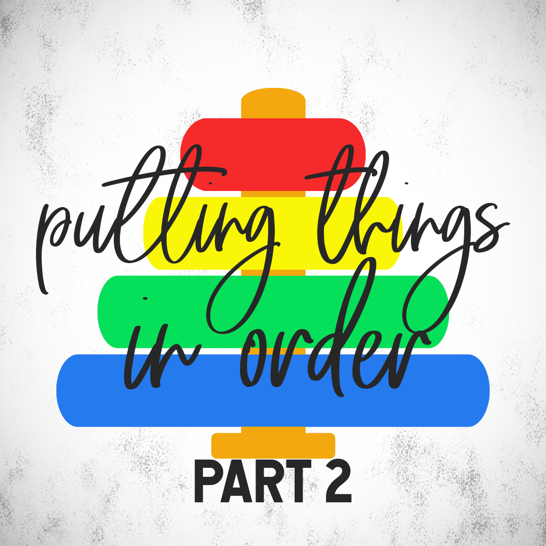 Putting Things in Order: Part 2