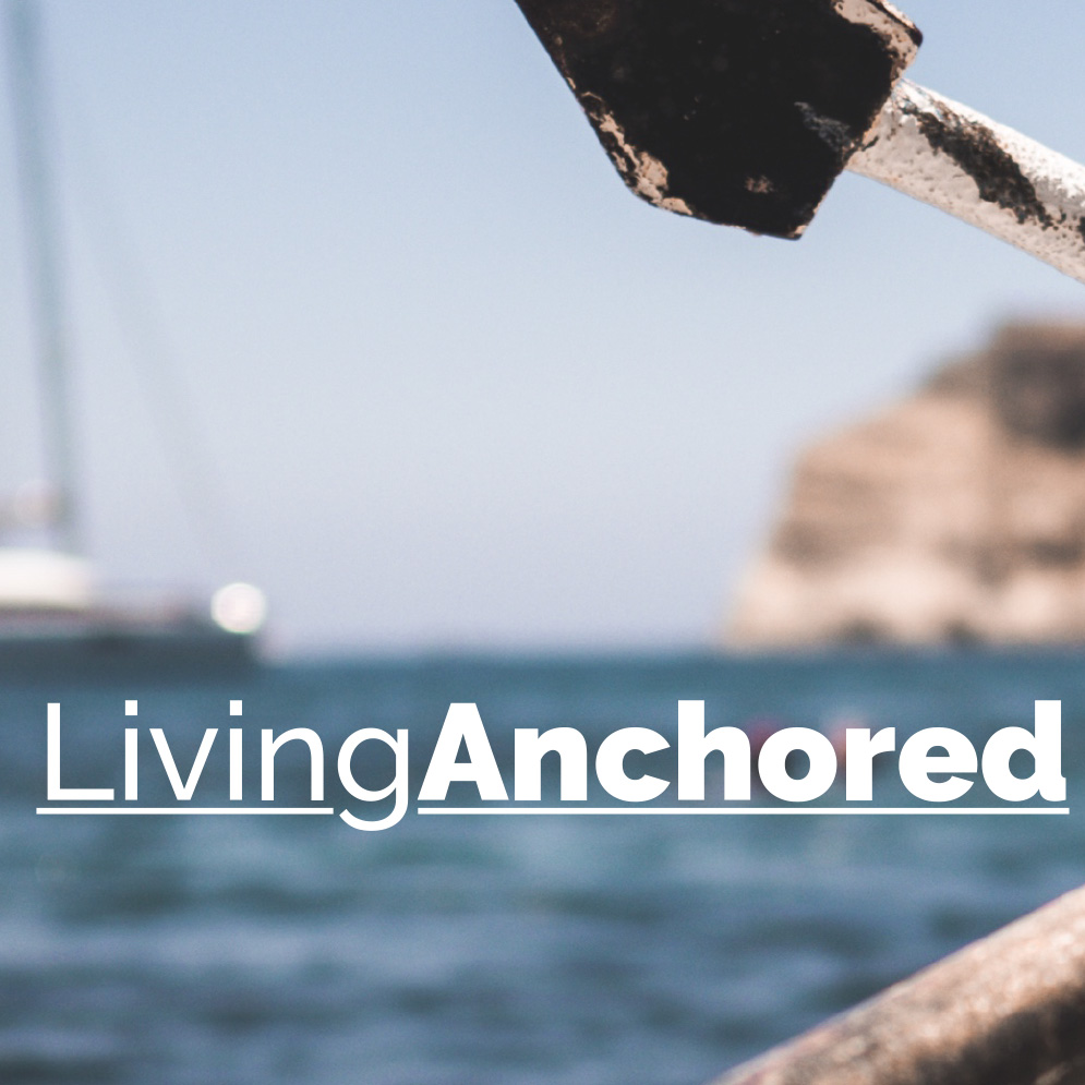 Living Anchored