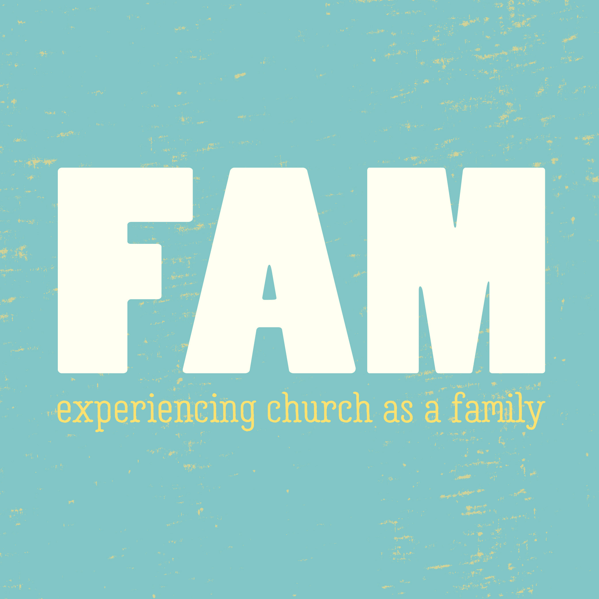 FAM: experiencing church as a family