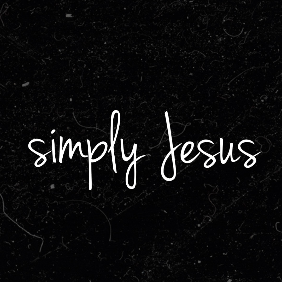 Simply Jesus: Part 1 – Jesus, My Best Friend