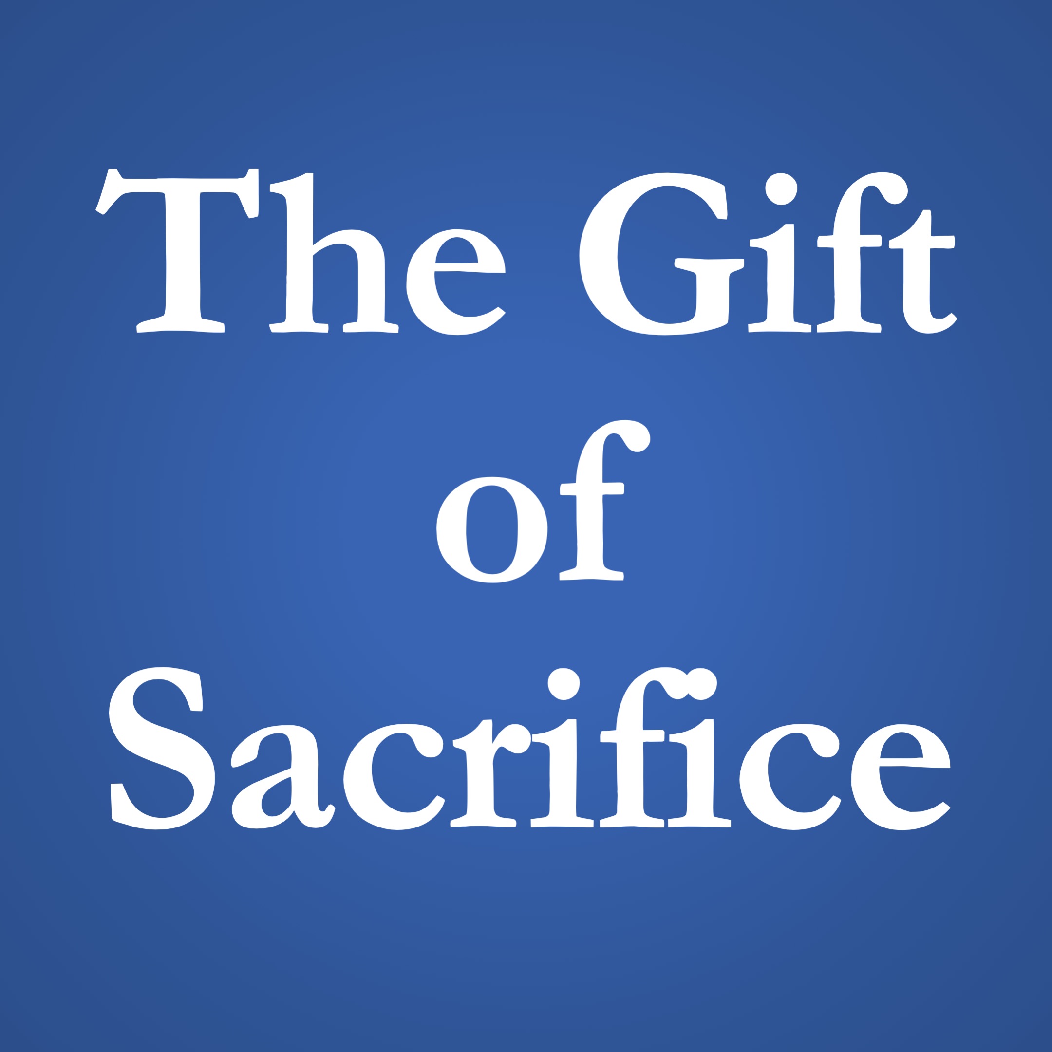 The Gift of Sacrifice