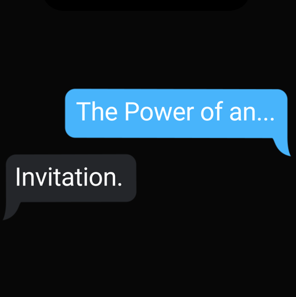 The Power of an Invitation: Part 2