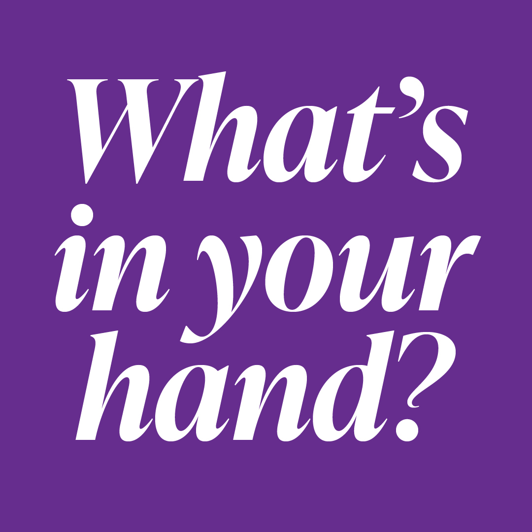 What's in your hand?