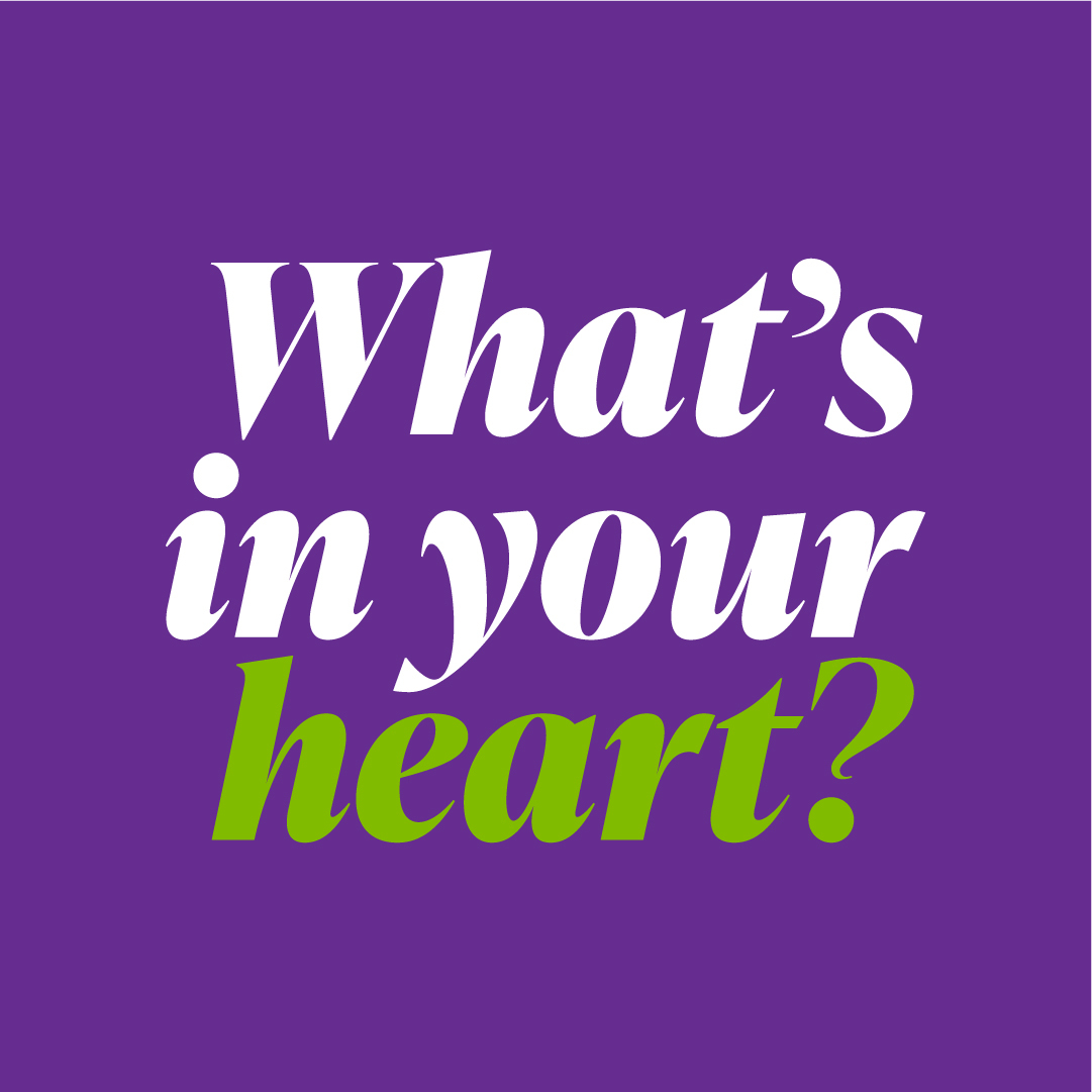 What's in your heart?