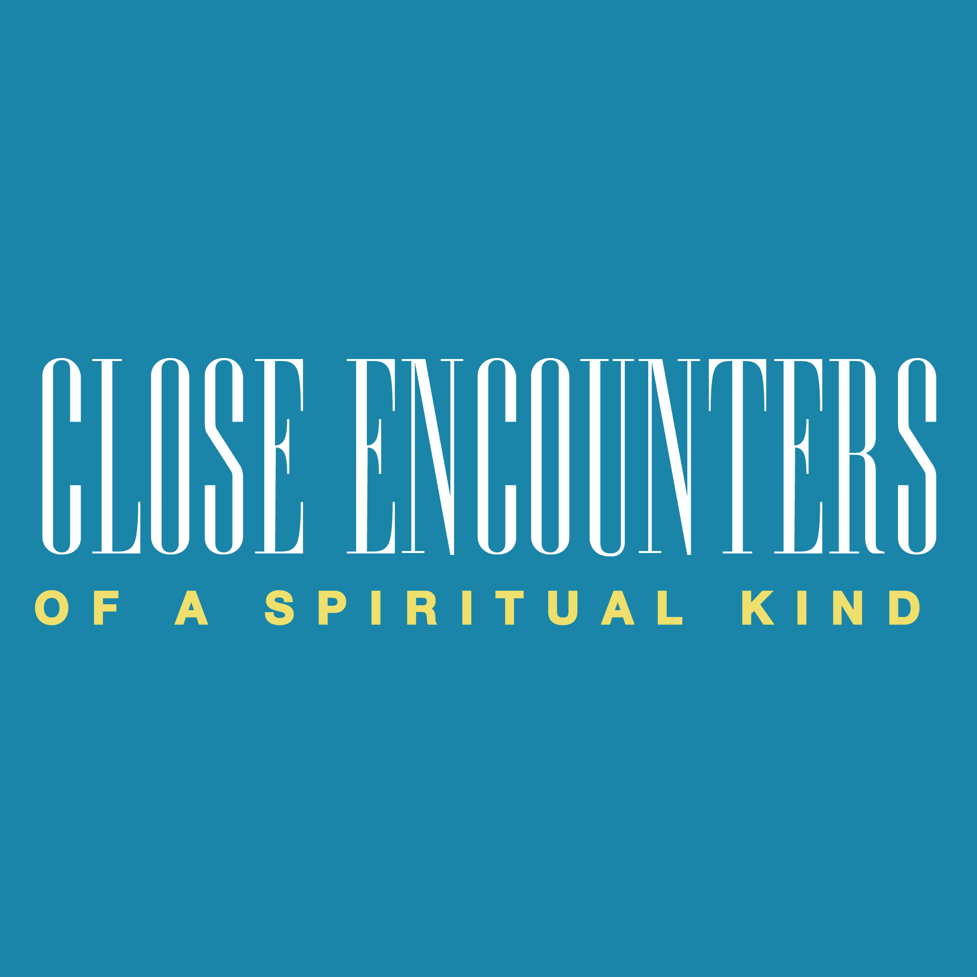 Close Encounters of a Spiritual Kind: Part 4