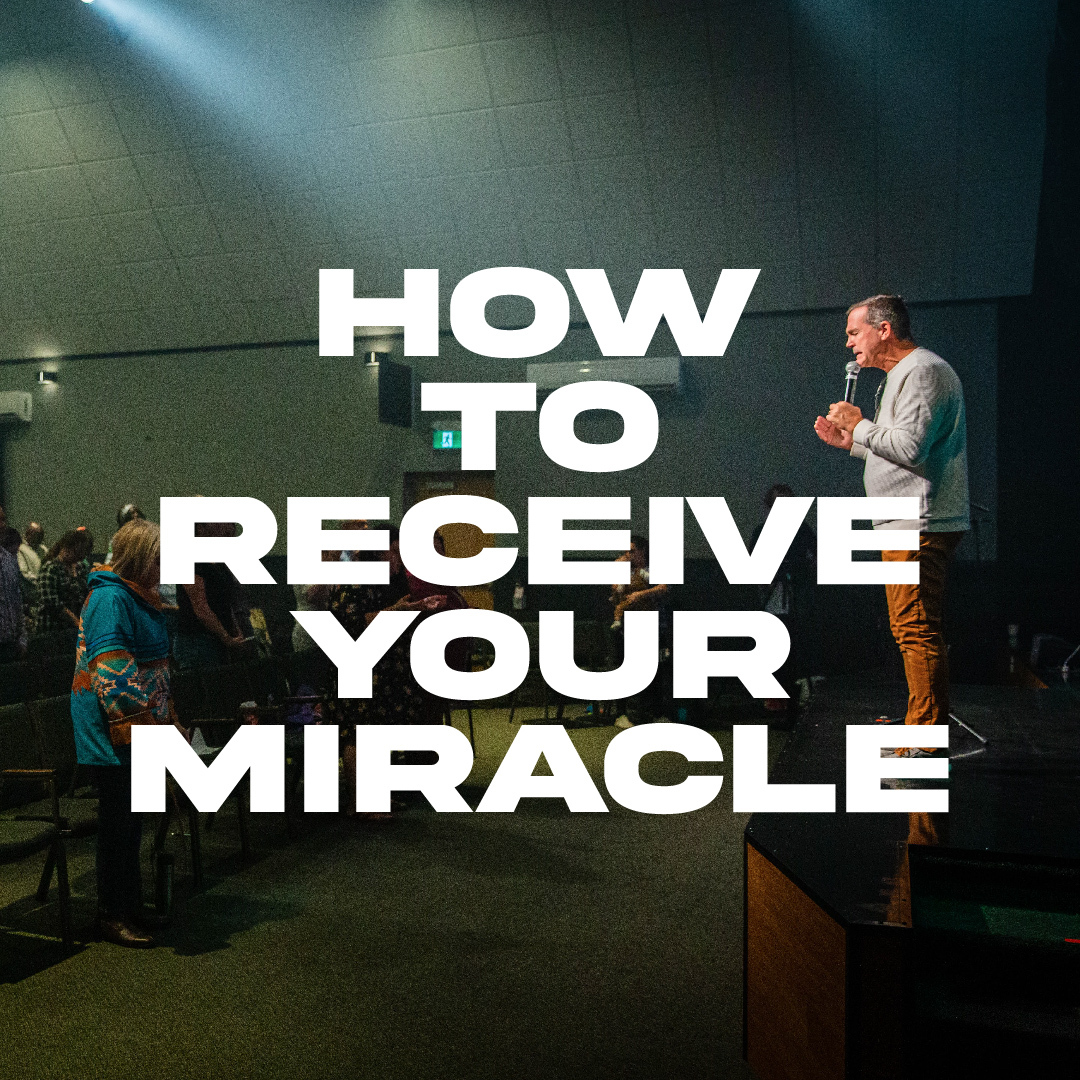 How to Receive Your Miracle
