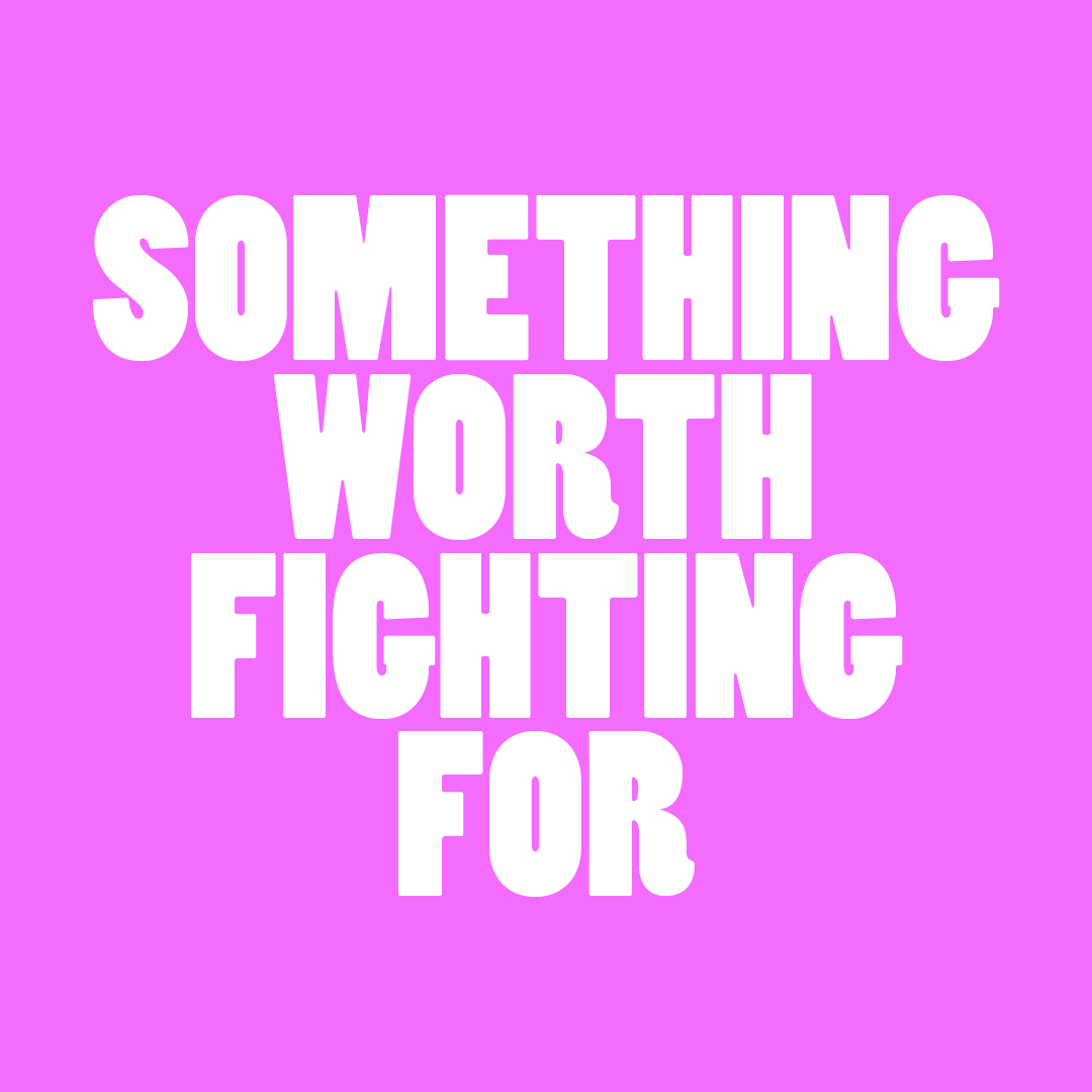 Something Worth Fighting For