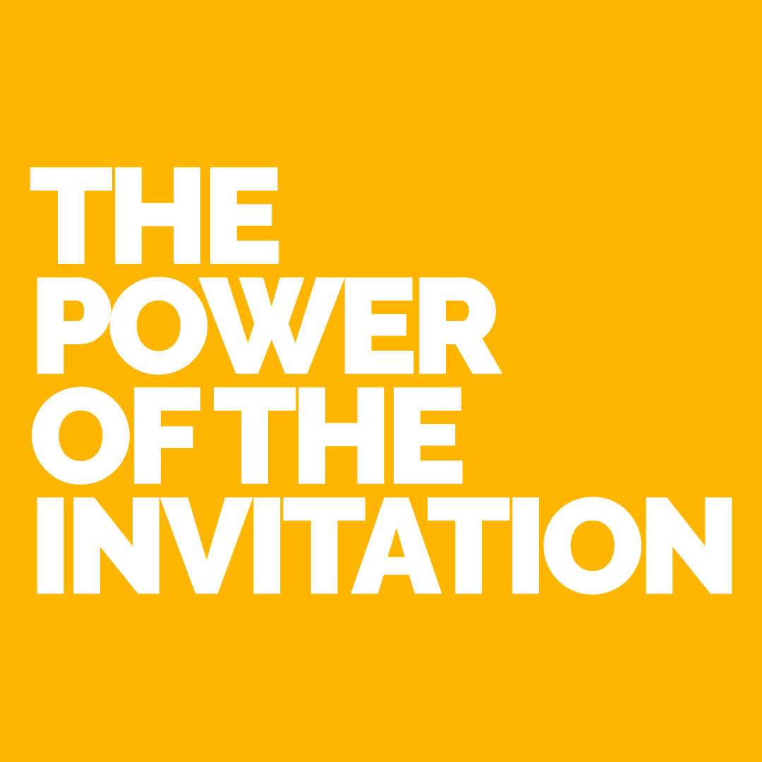 The Power of the Invitation