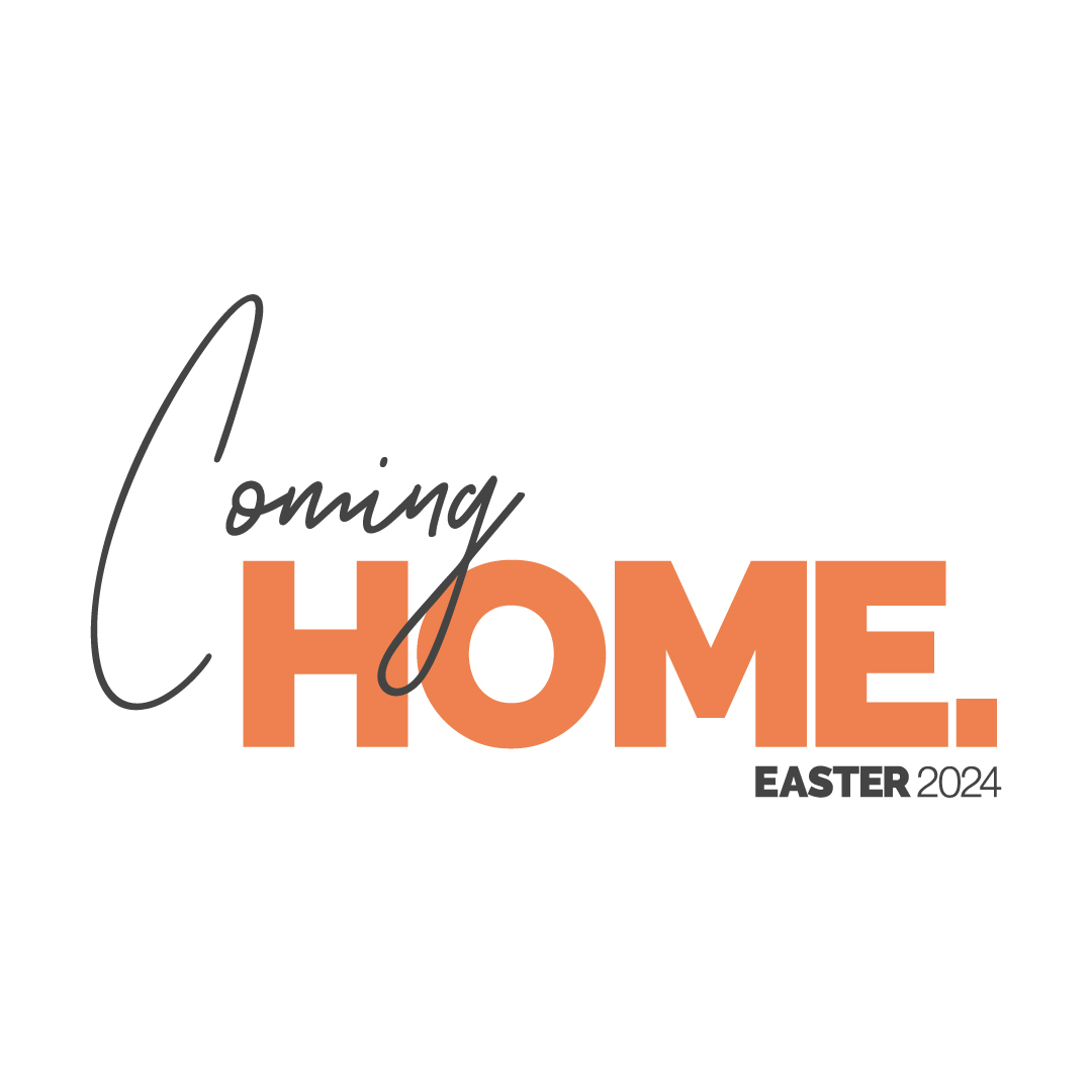 Coming Home: Easter Sunday 2024